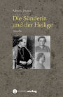 Die Sünderin und der Heilige: Novelle