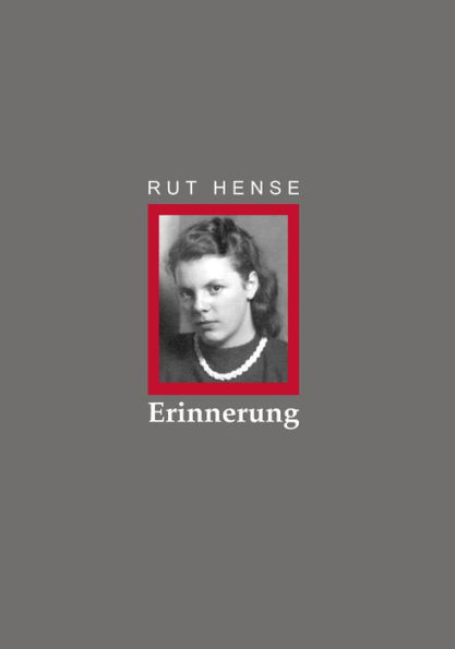 Erinnerung: an eine Jugend in außergewöhnlicher Zeit. 1930-1955