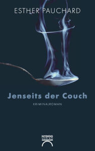 Title: Jenseits der Couch: Kriminalroman, Author: Esther Pauchard