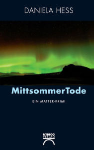 Title: MittsommerTode: Ein Matter-Krimi, Author: Daniela Hess