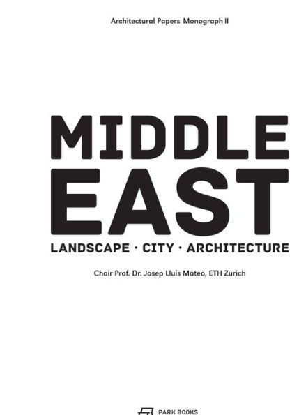 Middle East: Landscape, City, Architecture