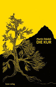 Title: Die Kur, Author: Martin Städeli