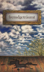 Title: fremdgeträumt: Wie Tinka aus ihrer eigenen Geschichte ausbricht, Author: Kiara Kern