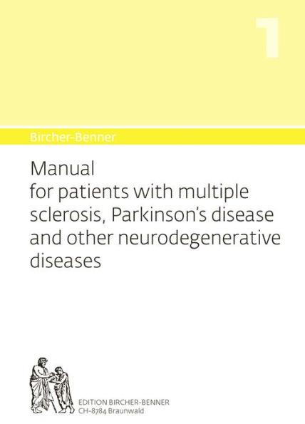 Bircher-Benner Manual Vol. 1: Manual for patients with Multiple Sclerosis, Parkinson's and other neurodegenerative diseases