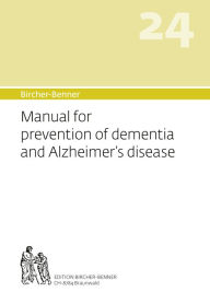 Title: Bircher-Benner Manual Vol. 24: Manual for prevention of dementia and Alzheimer's disease, Author: Dr. Andres Bircher