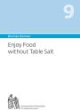 Bircher-Benner 9 Enjoy Food without Table Salt: Manual for Curing Salt-Sensitive Hypertension.