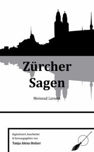 Title: Zürcher Sagen, Author: Meinrad Lienert