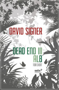 Title: Dead End 3 - Alb, Author: David Signer