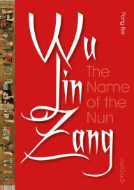 Title: Wu Jin Zang: The Name of the Nun, Author: Pang Bei