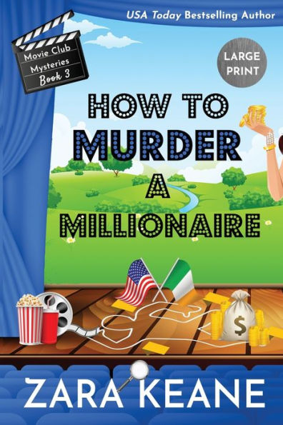 How to Murder a Millionaire (Movie Club Mysteries, Book 3): Large Print Edition