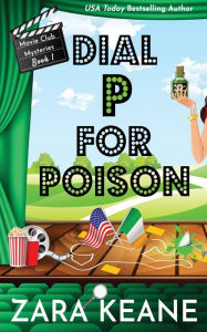 Title: Dial P For Poison (Movie Club Mysteries, Book 1), Author: Zara Keane