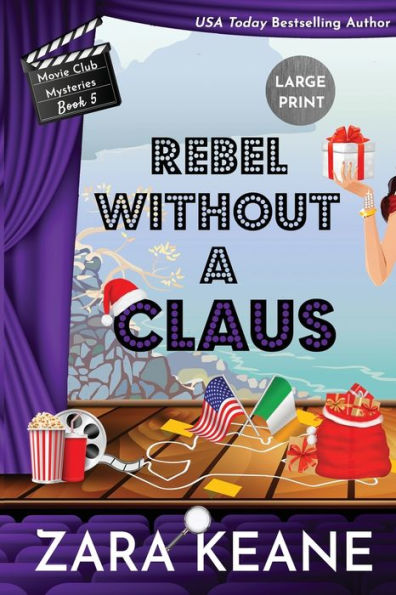 Rebel Without a Claus (Movie Club Mysteries, Book 5): Large Print Edition