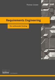 Title: Requirements Engineering (Foundation Level) - Theoriebuch: Der umfassende Einstieg, Author: Thomas Grosser