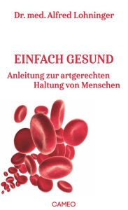 Title: Einfach gesund: Anleitung zur artgerechten Haltung von Menschen, Author: Jack Clarke