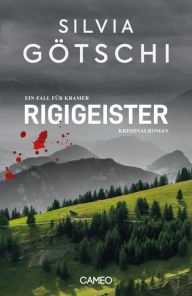 Title: Rigigeister: Ein Fall für Kramer, Author: Silvia Götschi