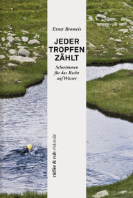 Title: rüffer&rub visionär / Jeder Tropfen zählt: Schwimmen für das Recht auf Wasser, Author: Carolyn Litchfield