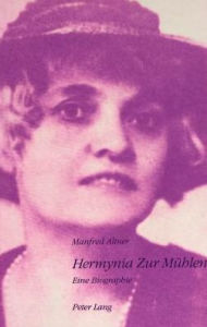 Title: Hermynia Zur Muehlen: Eine Biographie, Author: Manfred Altner