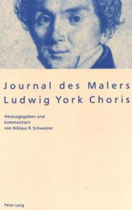 Title: Journal des Malers Ludwig York Choris, Author: Ludwig York Choris