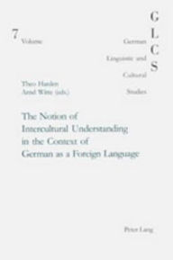Title: The Notion of Intercultural Understanding in the Context of German as a Foreign Language: in collaboration with Jeanne Riou, Author: Arnd Witte