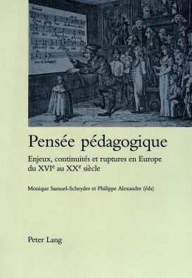 Pensee pedagogique: Enjeux, continuites et ruptures en Europe du XVIe au XXe siecle