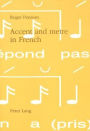 Accent and metre in French: A theory of the relation between linguistic accent and metrical practice in French, 1100-1900