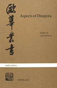 Title: Aspects of Diaspora: Studies on North American Chinese Writers, Author: Lucie Bernier