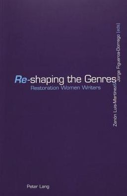 «Re»-shaping the Genres: Restoration Women Writers
