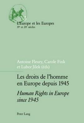 Les droits de l'homme en Europe depuis 1945 / Human Rights in Europe since 1945