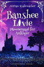 Banshee Livie (Band 1): Dämonenjagd für Anfänger