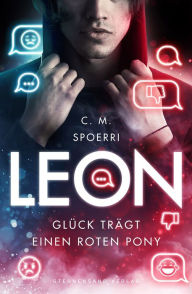 Title: Leon: Glück trägt einen roten Pony, Author: C. M. Spoerri