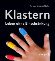 Title: Klastern: Leben ohne Einschränkung, Author: Dr. med. Winfried Weber