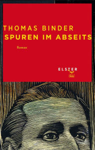 Title: Spuren im Abseits: Theo Links Annäherungen, Author: Thomas Binder