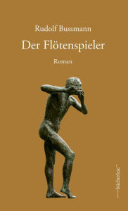 Title: Der Flötenspieler, Author: Rudolf Bussmann
