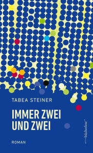 Title: IMMER ZWEI UND ZWEI, Author: Tabea Steiner