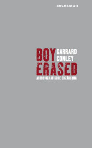 Title: Boy Erased: Autobiografische Erzählung, Author: Garrard Conley