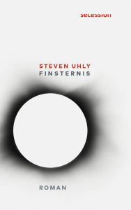 Title: Finsternis: Roman, Author: Steven Uhly