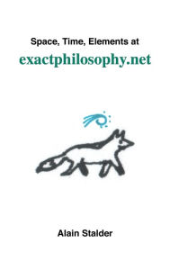 Title: Space, Time, Elements at exactphilosophy.net, Author: Alain Stalder