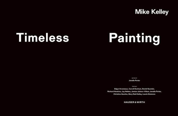 Mike Kelley: Timeless Painting