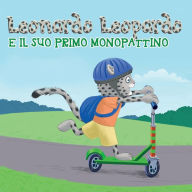 Title: Leonardo Leopardo e il suo monopattino: Leonardo Leopardo e il suo monopattino, Author: Jun-Pierre Shiozawa