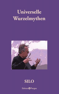 Title: Universelle Wurzelmythen, Author: Silo