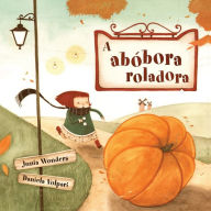 Title: A abóbora roladora, Author: Junia Wonders