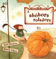 Title: A abóbora roladora, Author: Junia Wonders