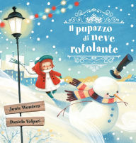 Title: Il pupazzo di neve rotolante, Author: Junia Wonders