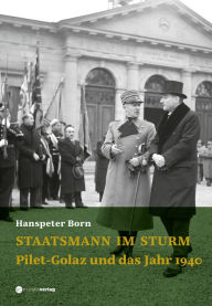 Title: Staatsmann im Sturm: Pilet-Golaz und das Jahr 1940, Author: Hanspeter Born