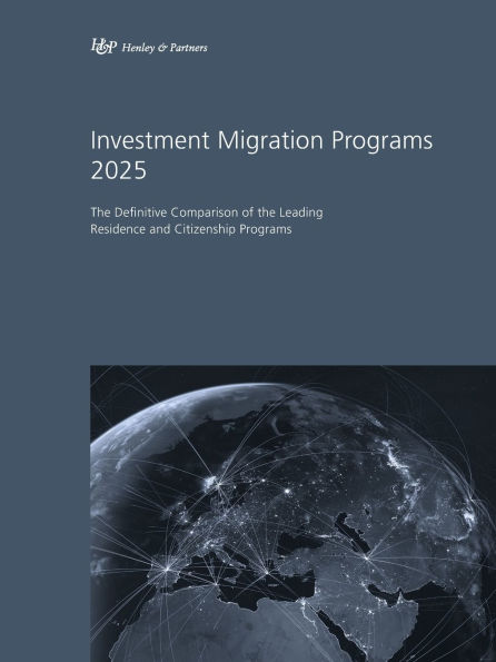 Investment Migration Programs 2025: The Definitive Comparison of the Leading Residence and Citizenship Programs