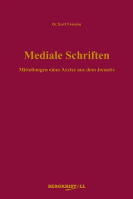 Title: Mediale Schriften: Mitteilungen eines Arztes aus dem Jenseits, Author: Karl Nowotny