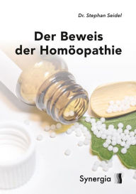 Title: Beweis der Homöopathie, Author: Stephan Dr. Seidel