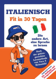 Title: Italienisch lernen - in 30 Tagen zum Basis-Wortschatz ohne Grammatik- und Vokabelpauken: Nach der gehirn-gerechten Methode von Vera F. Birkenbihl, Author: Team Linguajet