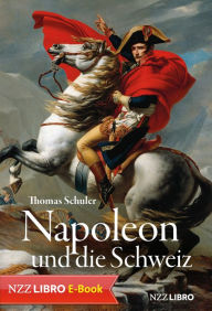 Title: Napoleon und die Schweiz, Author: Thomas Schuler