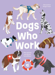 Ebooks download epub Dogs Who Work: The Canines We Cannot Live Without by Valeria Aloise, Margot Tissot, Jeffrey K. Butt, Valeria Aloise, Margot Tissot, Jeffrey K. Butt